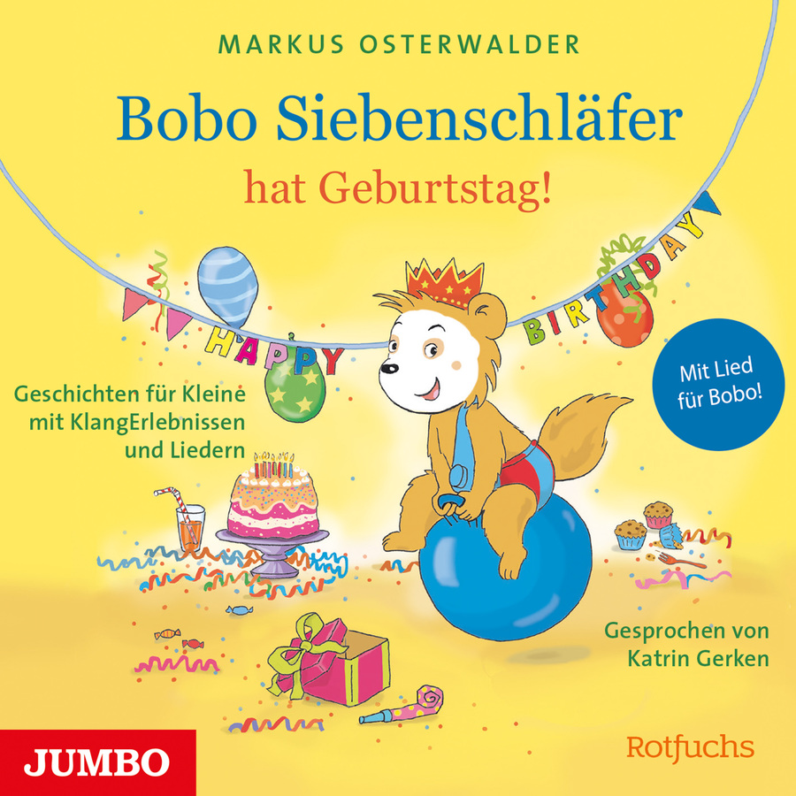 Illustriertes Cover mit gelbem Hintergrund. Oben steht in grüner Schrift der Name „Markus Osterwalder“, darunter in großer blauer und roter Schrift der Titel „Bobo Siebenschläfer hat Geburtstag!“. In der Mitte sitzt ein kleiner Siebenschläfer mit Krone und rot-blauer Hose auf einem blauen Hüpfball. Über ihm verläuft eine Girlande mit der Aufschrift „Happy Birthday“, an der bunte Luftballons hängen. Links steht „Geschichten für Kleine mit Klangerlebnissen und Liedern“, rechts „Mit Lied für Bobo!“ sowie unten rechts „Gesprochen von Katrin Gerken“. Im unteren Bildbereich sind ein Geburtstagskuchen mit Kerzen, ein Getränk, ein Geschenk, Süßigkeiten und verstreute Luftschlangen zu sehen.