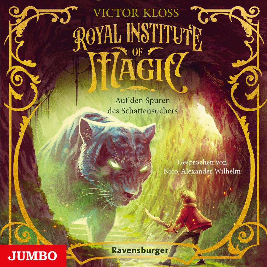 „Royal Institute of Magic – Auf den Spuren des Schattensuchers“ von Victor Kloss: Fantastisches Cover mit dunkler Höhlenszene und goldverziertem Rahmen. Im Zentrum steht eine große schwarze Raubkatze mit leuchtend grünen Augen in einer grünlich schimmernden Höhle. Rechts unten steht ein Junge mit Schwert der Kreatur gegenüber. Oben stehen Autorname und Titel in goldener Schrift. Rechts steht „Gesprochen von Nico-Alexander Wilhelm“, unten die Logos „JUMBO“ und „Ravensburger“.