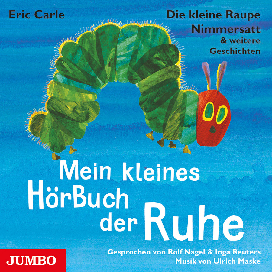 Cover Die kleine Raupe Nimmersatt & weitere Geschichten. Mein kleines HörBuch der Ruhe