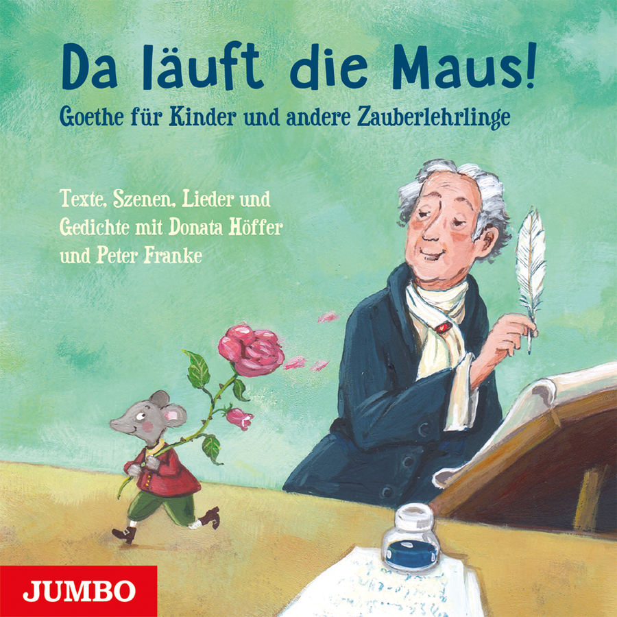 Illustriertes Cover mit grünem Hintergrund. Oben steht in großer blauer Schrift der Titel „Da läuft die Maus!“, darunter „Goethe für Kinder und andere Zauberlehrlinge“. Links steht in heller Schrift „Texte, Szenen, Lieder und Gedichte mit Donata Höffer und Peter Franke“. Im rechten Bildbereich sitzt eine ältere Figur in historischer Kleidung (Johann Wolfgang von Goethe) an einem Schreibtisch und hält eine Feder in der Hand, vor sich ein aufgeschlagenes Buch. Auf dem Tisch stehen ein Tintenfass und ein Blatt Papier. Links läuft eine kleine Maus aufrecht über den Tisch und trägt eine rosa Blume mit Stiel.
