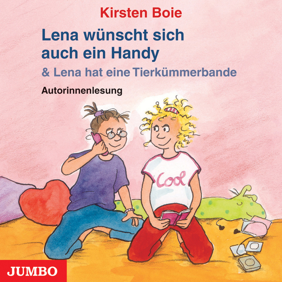 Lena wünscht sich auch ein Handy & Lena hat eine Tierkümmerbande (Ungekürzt)